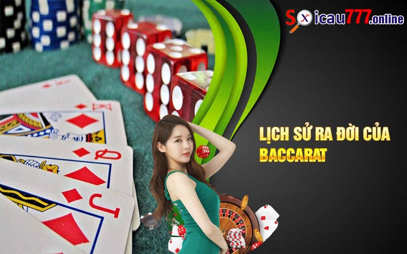 Lịch sử ra đời của Baccarat 