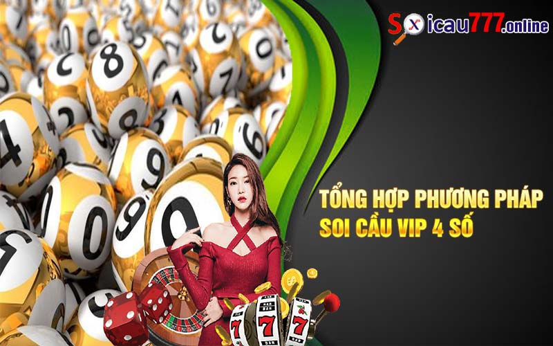 Tổng hợp phương pháp soi cầu vip 4 số 