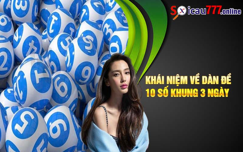 Khái niệm về dàn đề 10 số khung 3 ngày 