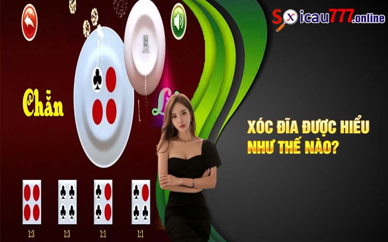 Xóc đĩa được hiểu như thế nào? 