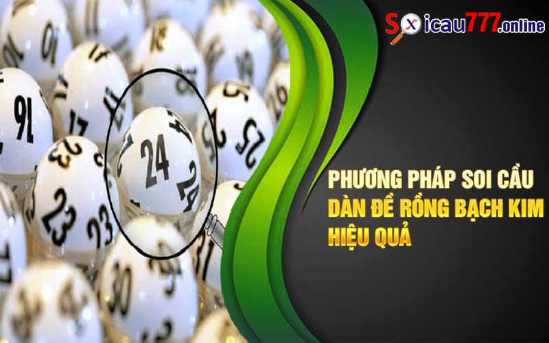 Phương pháp soi cầu dàn đề rồng bạch kim hiệu quả 